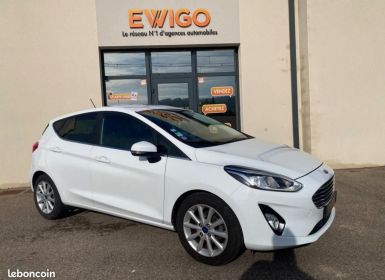 Achat Ford Fiesta 1.0 SCTI 100CH TITANIUM Occasion